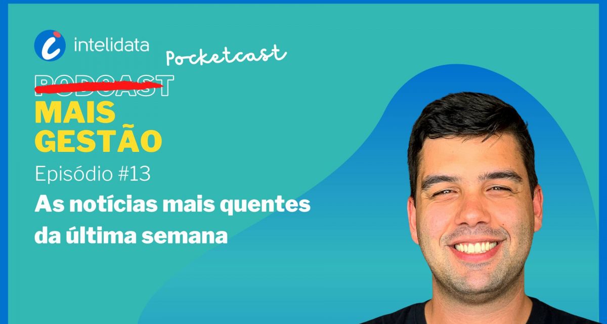 Pocketcast Mais Gestão, Episódio #13