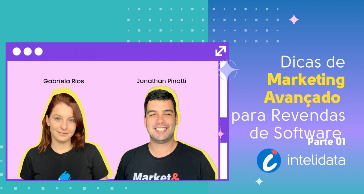 Dicas de Marketing Avançado para Revendas de Software | Parte 01 | Intelidata